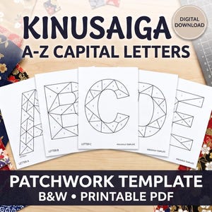 May include: A digital download Kinusaiga A-Z capital letters patchwork template featuring black and white printable PDF pages. Each page displays a single letter divided into numbered geometric segments for fabric inlay craft projects.