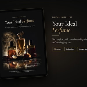 Puede incluir: Una guía digital titulada Your Ideal Perfume, con una imagen de portada de tres frascos de perfume de cristal sobre una superficie oscura con volutas de humo. El texto dice Your Ideal Perfume, The complete guide to understanding, choosing and wearing fragrance, 76 pages, In English e Instant download.