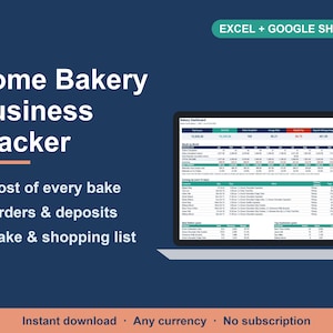 May include: A digital Home Bakery Business Tracker spreadsheet displayed on a laptop screen. The interface includes sections for cost of every bake, orders and deposits, and bake and shopping lists. Text includes EXCEL + GOOGLE SHEETS.
