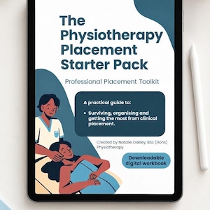 May include: A digital tablet displaying a document titled The Physiotherapy Placement Starter Pack, Professional Placement Toolkit. It includes an illustration of a clinician treating a patient and text about surviving, organizing, and clinical placement.