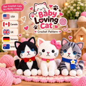 May include: Three handmade crochet cats in black and white, solid white with a pink bow, and grey tabby patterns. Each cat features blue eyes, a small bell collar, and sits on a pink crocheted mat. Text reads Baby Loving Cat Crochet Pattern.