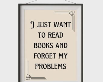 I Just Want to Read Books Art Print