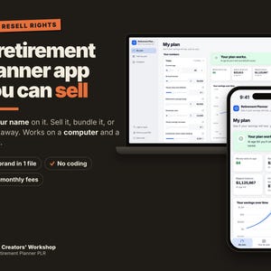 May include: A digital retirement planner app displayed on a laptop and smartphone screen. The text reads: A retirement planner app you can sell. Put your name on it. Sell it, bundle it, or give it away. Works on a computer and a phone. Rebrand in 1 file, No coding, No monthly fees.