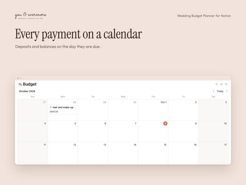 Op de afbeelding: Een digitale huwelijksbudgetplanner-interface voor Notion op een lichte achtergrond. Het scherm toont een kalenderweergave voor oktober 2026 met een geplande betaling voor haar en make-up van &pound;640.00. De tekst bevat you & evermore, Wedding Budget Planner for Notion, Every payment on a calendar, en Deposits and balances on the day they are due.
