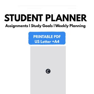 May include: A digital student planner template featuring the bold black text STUDENT PLANNER, Assignments | Study Goals | Weekly Planning, and a blue rectangular button labelled PRINTABLE PDF US Letter +A4 with a central letter C icon.