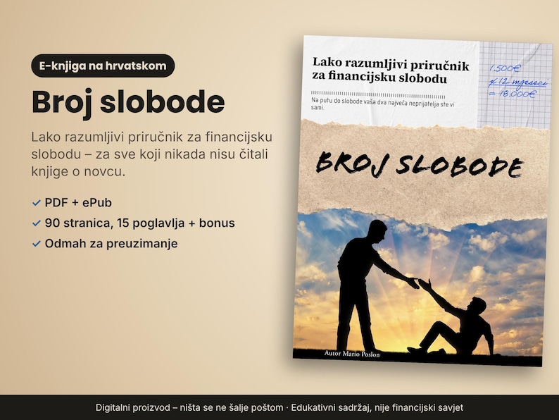 May include: A digital e-book titled Broj slobode, featuring a cover with a silhouette of one person helping another against a sunset sky. The text includes Lako razumljivi priručnik za financijsku slobodu, PDF, ePub, 90 stranica, 15 poglavlja, and bonus.