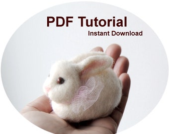 PDF Tutorial - Felted Easter Bunny - Cute White Rabbit - Easy Tutorial For Beginners