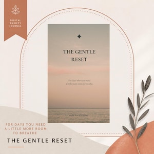 May include: A digital anxiety journal titled The Gentle Reset featuring a serene ocean sunset background. The cover text reads The Gentle Reset, For days when you need a little more room to breathe, and Stella Van Creations with a star icon.