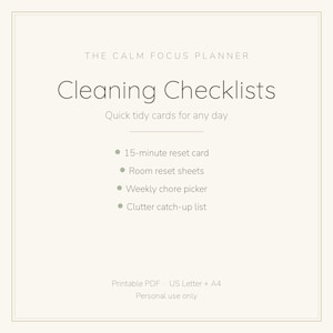 May include: A digital document titled The Calm Focus Planner Cleaning Checklists with the subtitle Quick tidy cards for any day. It lists a 15-minute reset card, room reset sheets, weekly chore picker, and clutter catch-up list in dark text.