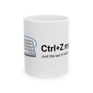Ctrl+Z My Life Tech Funny Programmer Coffee Mug Developer Gift 11oz 15oz