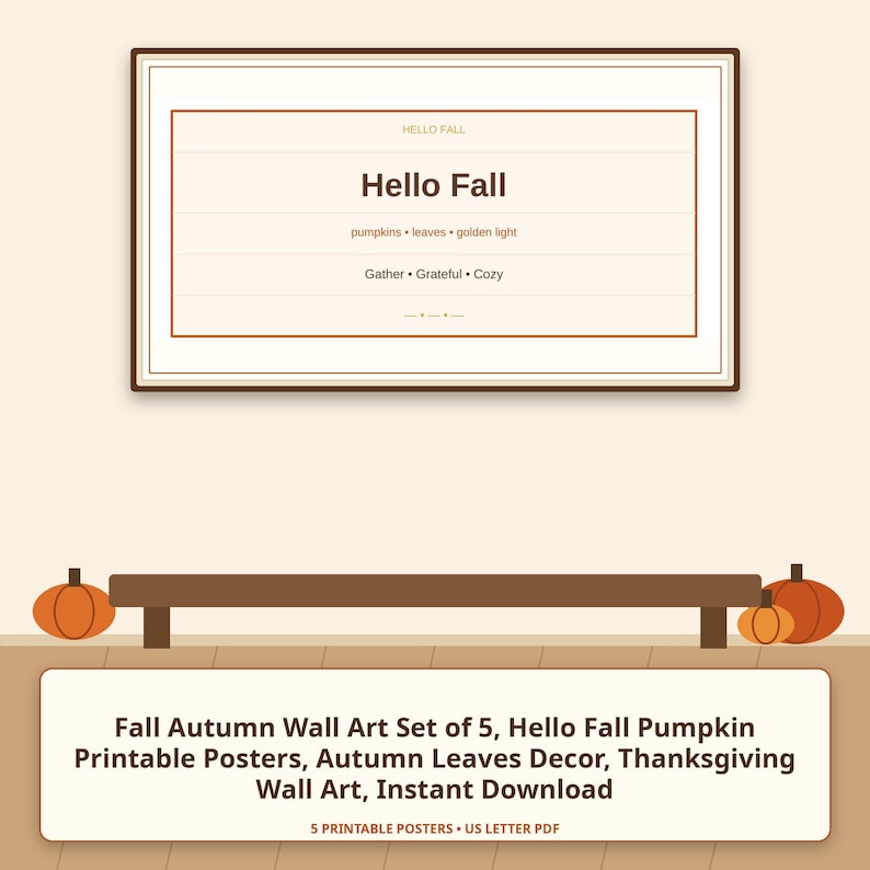 May include: A rectangular wall art print featuring the text Hello Fall, pumpkins, leaves, golden light, Gather, Grateful, and Cozy. The design is framed in brown and set against a light background with orange pumpkin illustrations at the bottom.