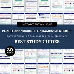Puede incluir: Una guía de estudio de 30 páginas sobre fundamentos de enfermería con instrucciones de RCP, diagramas médicos y explicaciones clínicas. El documento incluye el texto: INSTANT DOWNLOAD, COACH CPR NURSING FUNDAMENTALS GUIDE, Correct Answers & Explanations for All Questions, BEST STUDY GUIDES, 30 PAGES.
