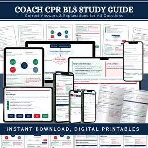 May include: A digital study guide for CPR and BLS certification featuring multiple pages and screen displays. The text reads COACH CPR BLS STUDY GUIDE, Correct Answers & Explanations for All Questions, and INSTANT DOWNLOAD, DIGITAL PRINTABLES.