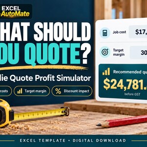 May include: A digital graphic for an Excel Automate Tradie Quote Profit Simulator template. It displays text including What Should You Quote, job cost of $17,347, a 30% target margin, and a recommended quote of $24,781.43. A yellow tape measure and pencil are visible.