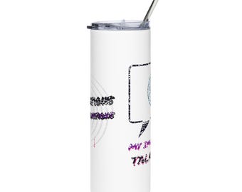 My Imagination Talks Back 20oz Skinny Tumbler