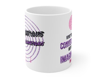 Have You Had a Conversation With Your Imagination Today? 11oz White Mug
