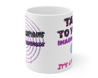 Talk to Your Imagination, It's Listening 11oz White Mug