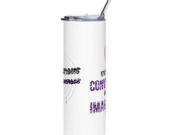 Have You Had a Conversation With Your Imagination Today? 20oz Skinny Tumbler