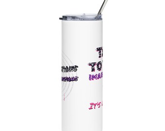 Talk to Your Imagination, It's Listening 20oz Skinny Tumbler