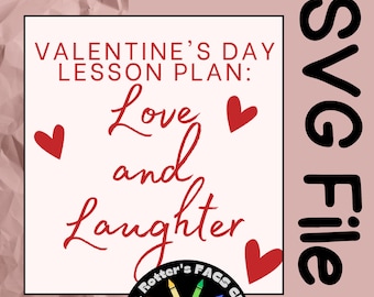 Teacher Valentine's Day T-Shirt Digital SVG File - V-Day Lesson Plan - Funny School Classroom Shirt to DIY with Cricut, February 14th