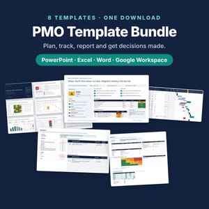 May include: A digital PMO Template Bundle featuring 8 templates for PowerPoint, Excel, Word, and Google Workspace. The dark blue graphic displays the text 8 TEMPLATES ONE DOWNLOAD PMO Template Bundle Plan, track, report and get decisions made.