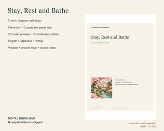 May include: A digital study guide titled Stay, Rest and Bathe by YourJapanStudio. It includes 6 lessons, 16 pages, 18 model phrases, and 18 vocabulary entries in English, Japanese, and romaji, featuring a cover illustration of a cherry blossom garden.