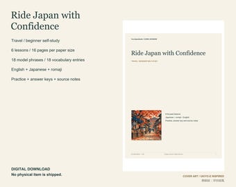 May include: A digital Japanese language study guide titled Ride Japan with Confidence. The document includes 6 lessons, 18 model phrases, 18 vocabulary entries, practice exercises, and answer keys, featuring an Ukiyo-e inspired cover illustration.