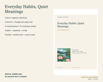 May include: A digital study guide titled Everyday Habits, Quiet Meanings from YourJapanStudio. The document includes 6 lessons, 16 pages, 6 model phrases, 18 vocabulary entries, and practice exercises with answer keys in English, Japanese, and romaji.