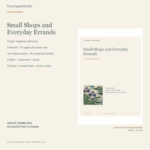 Puede incluir: Una guía de estudio digital titulada Small Shops and Everyday Errands de YourJapanStudio. El documento incluye 6 lecciones, 16 páginas, 18 frases modelo y 18 entradas de vocabulario en inglés, japonés y romaji con claves de respuestas.