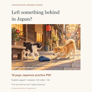Puede incluir: Un PDF de práctica de japonés de 16 páginas titulado Left something behind in Japan? con una ilustración de un gato blanco y negro y un perro Shiba Inu color canela frente a un gorro de punto azul en un camino de piedra.