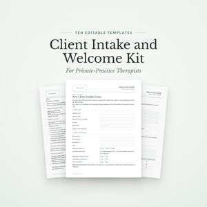 May include: Ten editable templates for a client intake and welcome kit for private-practice therapists. The documents feature black text on white paper, including a new client intake form with fields for personal information and contact details.