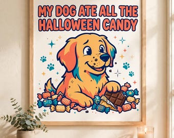 My Dog Ate All the Halloween Candy PNG — Funny Dog Digital Download, Naughty Dog Gift