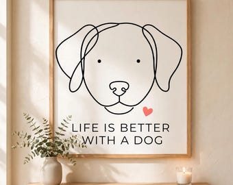 Life Is Better With a Dog PNG, Minimalist Line Art Digital Download, Simple Dog Printable