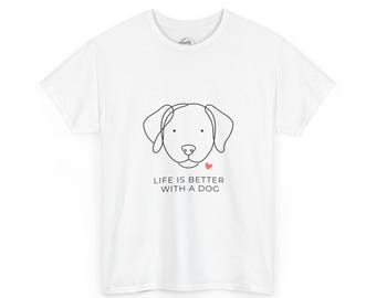 Life Is Better With a Dog Shirt, Minimalist Dog T-Shirt, Simple Dog Lover Gift, Line Art Dog Tee