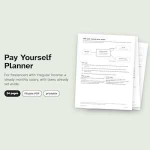 May include: A Pay Yourself Planner for freelancers with irregular income, featuring a 24-page fillable and printable PDF. The document includes a flow chart titled How your money plan works, detailing income accounts, tax, and personal account transfers.