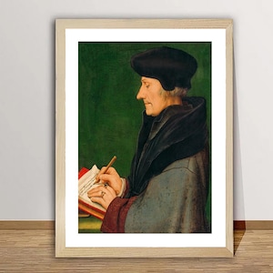 Erasmus by Hans Holbein Fine Art Print - Philosopher Artwork  / Gift Idea / Wall Decor
