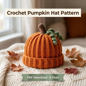 May include: A crochet pumpkin hat with a ribbed orange texture, a brown stem, and green curly vines. The text reads Crochet Pumpkin Hat Pattern and PDF Download 6 Sizes. The hat is displayed with scattered brown autumn leaves.