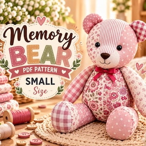 May include: A stuffed teddy bear made of various pink and white fabrics with floral, gingham, and polka dot patterns. A sign reads Memory BEAR PDF PATTERN SMALL Size. The bear has a dark nose, black eyes, and a small dark red ribbon bow.