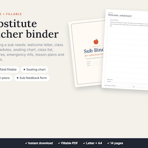 May include: An editable and fillable substitute teacher binder template featuring a welcome letter, class information, schedules, seating chart, class list, procedures, emergency info, lesson plans, and sub notes, displayed on two white paper sheets.