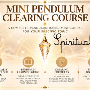 May include: A digital graphic for a Mini Pendulum Clearing Course featuring a central crystal pendulum, gold celestial background, and text detailing six focused charts, a learning guide, clearing formulas, and an instant download option.