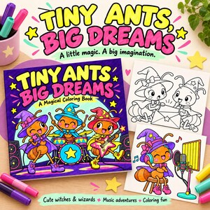 Puede incluir: Un libro de colorear cuadrado titulado Tiny Ants, Big Dreams que presenta una ilustración colorida de tres hormigas tocando instrumentos musicales en un escenario, junto a dos páginas en blanco y negro con hormigas con sombreros de mago.