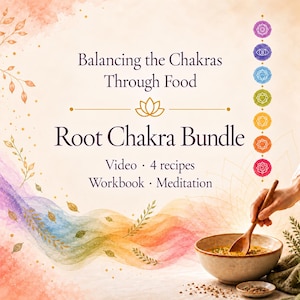 Op de afbeelding: Een digitaal pakket getiteld Balancing the Chakras Through Food Root Chakra Bundle, met een verticale kolom van zeven gekleurde chakrasymbolen, tekst met video, 4 recepten, werkboek, meditatie en een kom met eten en een lepel.