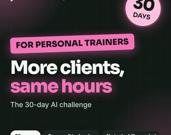 May include: A digital graphic for Less Admin HQ featuring the text: 30 DAYS, FOR PERSONAL TRAINERS, More clients, same hours, The 30-day AI challenge, 92 pages, One small task a day, and No tech skills needed on a dark grid background.