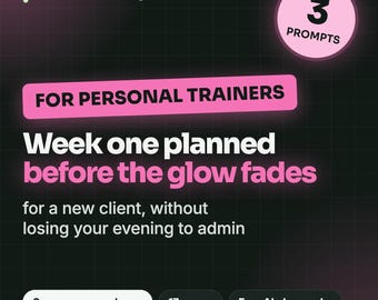 Könnte beinhalten: Eine digitale Grafik für Less Admin HQ mit dem Text For Personal Trainers, Week one planned before the glow fades und for a new client, without losing your evening to admin. Enthält einen rosa Kreis mit 3 Prompts und Schaltflächen.