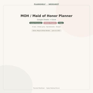 May include: A digital Maid of Honor planner template for Google Sheets and Excel by Plainshelf Wedsheet. The interface features text including MOH / Maid of Honor Planner, 8 tabs, Bridal party, Bachelorette, Shower, and Demo: Maya & Ethan Brooks.