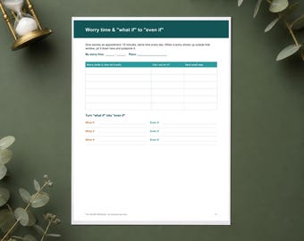 May include: A white paper worksheet titled Worry time & "what if" to "even if" with a dark teal header. It includes sections for scheduling worry time, a table for tracking worries, and lines to convert "what if" thoughts into "even if" statements.