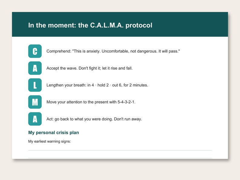 May include: A white informational document with a dark teal header titled In the moment: the C.A.L.M.A. protocol. It lists five steps starting with teal squares containing the letters C, A, L, M, A, followed by instructions for anxiety management and a section for My personal crisis plan.