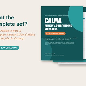May include: A printable workbook titled Calma Anxiety & Overthinking Workbook with a dark teal and light teal cover. The text includes CBT Tools + 30-Day Journal, and the author is Dr. Gabriel Alencar, MD. The workbook is 61 pages in total length.