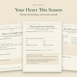 May include: Three off-white printed planner pages titled Section 1 Your Heart This Season. The pages feature sections for Planning for the Hard Days, Where I Am Right Now, and My Self-Care List with fillable lines, checkboxes, and prompts.