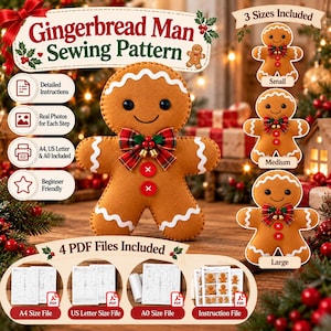 May include: A gingerbread man sewing pattern featuring a brown felt gingerbread man with white icing trim, black button eyes, and a red plaid bow. The image includes text labels for 3 sizes, 4 PDF files, and detailed instructions.